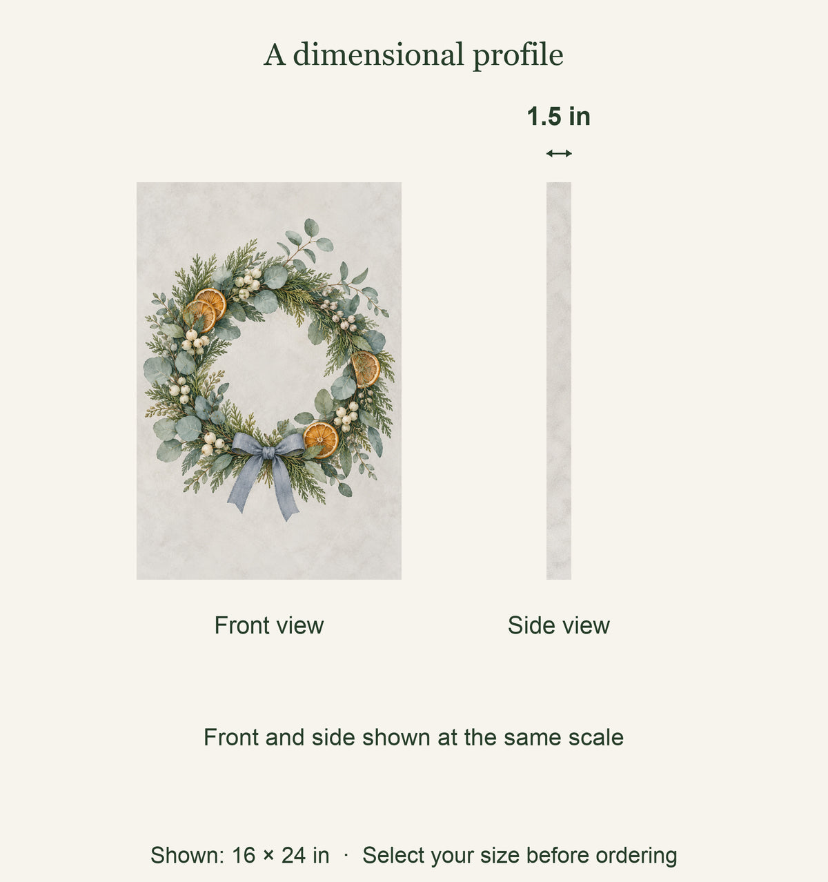 1.5 inch canvas depth; 16 by24 inch example: Frosted Welcome Winter Wreath Canvas Wall Art