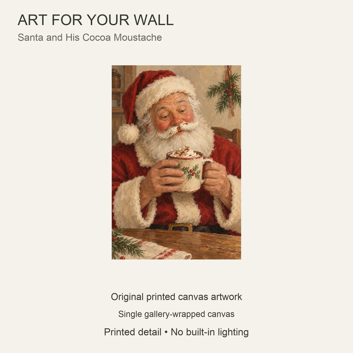 Santa Has a Cocoa Moustache — Christmas Canvas Wall Art — Complete artwork and single canvas configuration — Image 9